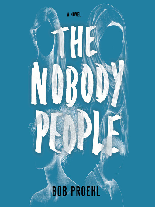 Title details for The Nobody People by Bob Proehl - Available